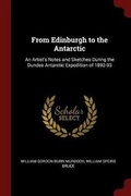Cover: From Edinburgh to the Antarctic - Andesite Press