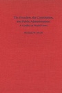 Cover: The Founders, the Constitution, and Public Administration - Georgetown University Press