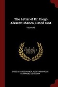 Cover: The Letter of Dr. Diego Alvarez Chanca, Dated 1484; Volume 48 - Andesite Press