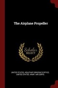Cover: The Airplane Propeller - Andesite Press