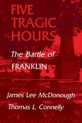 Cover: Five Tragic Hours Battle of Franklin - University of Tennessee Press
