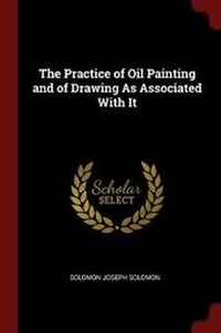 Abbildung von: The Practice of Oil Painting and of Drawing as Associated with It - Andesite Press