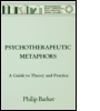 Cover: Psychotherapeutic Metaphors: A Guide To Theory And Practice - Brunner-Mazel Inc
