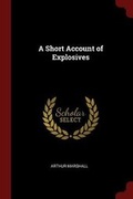 Cover: A Short Account of Explosives - Andesite Press