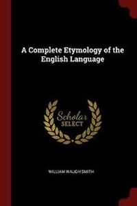 Abbildung von: A Complete Etymology of the English Language - Andesite Press