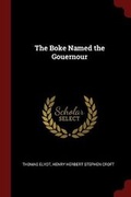 Cover: The Boke Named the Gouernour - Andesite Press