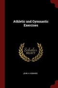 Cover: Athletic and Gymnastic Exercises - Andesite Press
