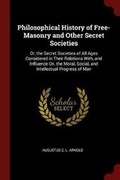 Cover: Philosophical History of Free-Masonry and Other Secret Societies - Andesite Press