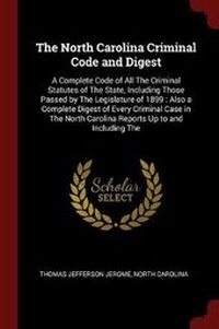 Enlarge image Cover: The North Carolina Criminal Code and Digest - Andesite Press