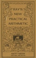 Cover: Ray's New Practical Arithmetic - Mott Media (MI)