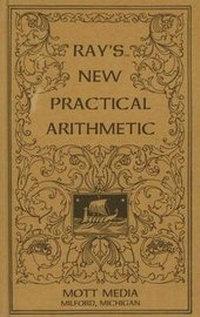 Enlarge image Cover: Ray's New Practical Arithmetic - Mott Media (MI)