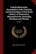 Cover: Family Memorials. Genealogies of the Families and Descendants of the Early Settlers of Watertown, Massachusetts, Including Waltham and Weston; Volume 2 - Andesite Press