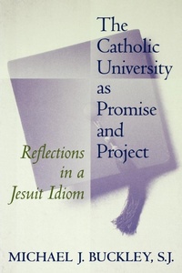 Enlarge image Cover: The Catholic University as Promise and Project - Georgetown University Press