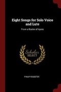 Cover: Eight Songs for Solo Voice and Lute - Andesite Press