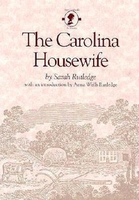 Abbildung von: The Carolina Housewife - University of South Carolina Press
