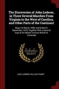 Cover: The Discoveries of John Lederer, in Three Several Marches From Virginia to the West of Carolina, and Other Parts of the Continent - Andesite Press