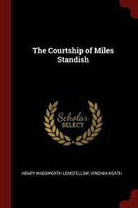 Abbildung von: The Courtship of Miles Standish - Andesite Press