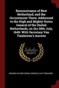 Cover: Remonstrance of New Netherland, and the Occurrences There. Addressed to the High and Mighty States General of the United Netherlands, on the 28th July, 1649. With Secretary Van Tienhoven's Answer - Andesite Press
