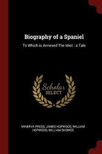 Enlarge image Cover: Biography of a Spaniel - Andesite Press