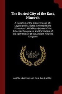 Abbildung von: The Buried City of the East, Nineveh - Andesite Press