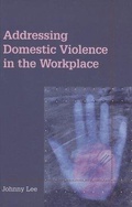 Cover: Addressing Domestic Violence in the Workplace - HRD Press Inc.,U.S.
