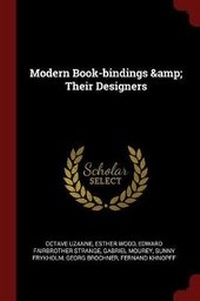 Enlarge image Cover: Modern Book-bindings & Their Designers - Andesite Press
