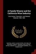 Cover: A Family Winery and the California Wine Industry - Andesite Press