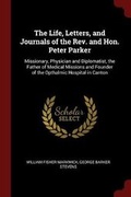 Cover: The Life, Letters, and Journals of the Rev. and Hon. Peter Parker - Andesite Press