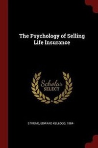 Enlarge image Cover: The Psychology of Selling Life Insurance - Andesite Press