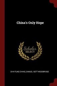 Enlarge image Cover: China's Only Hope - Andesite Press