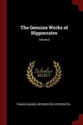 Cover: The Genuine Works of Hippocrates; Volume 2 - Andesite Press