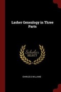 Cover: Lasher Genealogy in Three Parts - Andesite Press