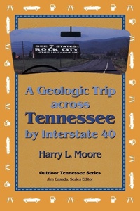 Enlarge image Cover: Geologic Trip Across Tennessee - University of Tennessee Press
