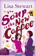 Cover: Soup is the New Coffee - Help For Writers