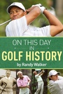 Cover: On This Day In Golf History - New Chapter Press