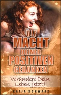 Cover: Die Macht deiner positiven Gedanken - epubli