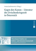 Cover: Gegen den Kanon - Literatur der Zwischenkriegszeit in &Ouml;sterreich - Peter Lang Verlag
