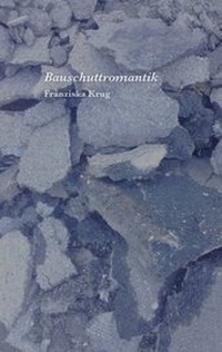 Abbildung von: Bauschuttromantik - Unschuldigverdorben