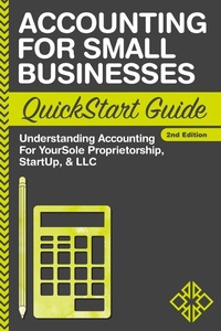 Abbildung von: Accounting For Small Businesses QuickStart Guide - ClydeBank Media LLC