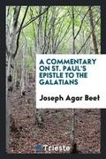Cover: A Commentary on St. Paul's Epistle to the Galatians - Trieste Publishing
