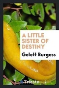 Cover: A Little Sister of Destiny - Trieste Publishing