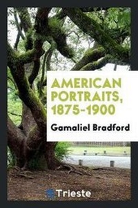 Abbildung von: American Portraits, 1875-1900 - Trieste Publishing