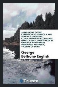 Abbildung von: A Narrative of the Expedition to Dongola and Sennaar - Trieste Publishing