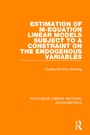 Cover: Estimation of M-equation Linear Models Subject to a Constraint on the Endogenous Variables - Routledge