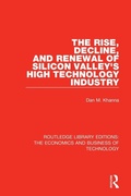 Cover: The Rise, Decline and Renewal of Silicon Valley's High Technology Industry - Routledge