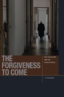 Cover: Forgiveness to Come - Modern Language Initiative