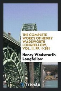 Abbildung von: The Complete Works of Henry Wadsworth Longfellow - Trieste Publishing