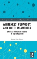 Cover: Whiteness, Pedagogy, and Youth in America - Routledge