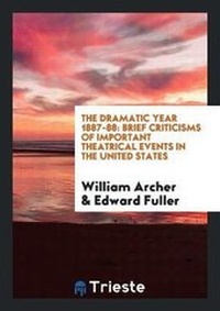 Abbildung von: The Dramatic Year 1887-88 - Trieste Publishing