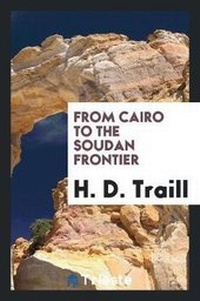 Abbildung von: From Cairo to the Soudan Frontier - Trieste Publishing
